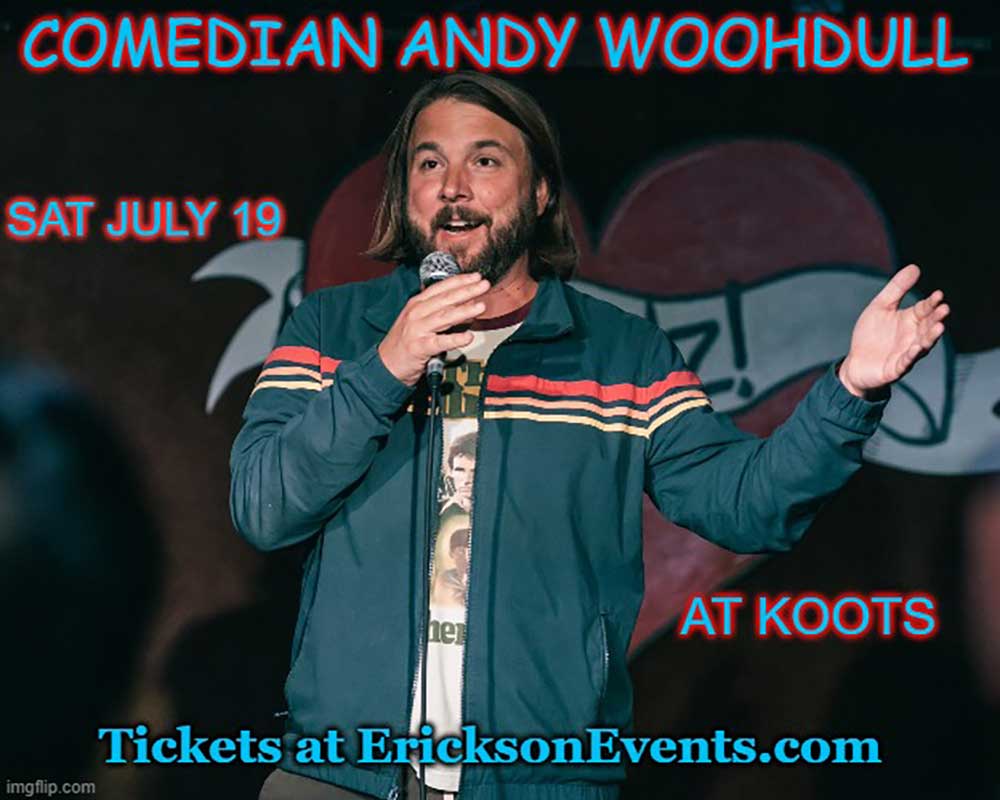 Comedian - Andy Woodhull Erickson Unlimited, Concerts, Events, Alaska, Comedian, Andy Woodhull