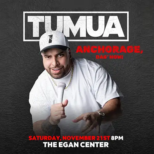 Tumua – November 21 – Anchorage